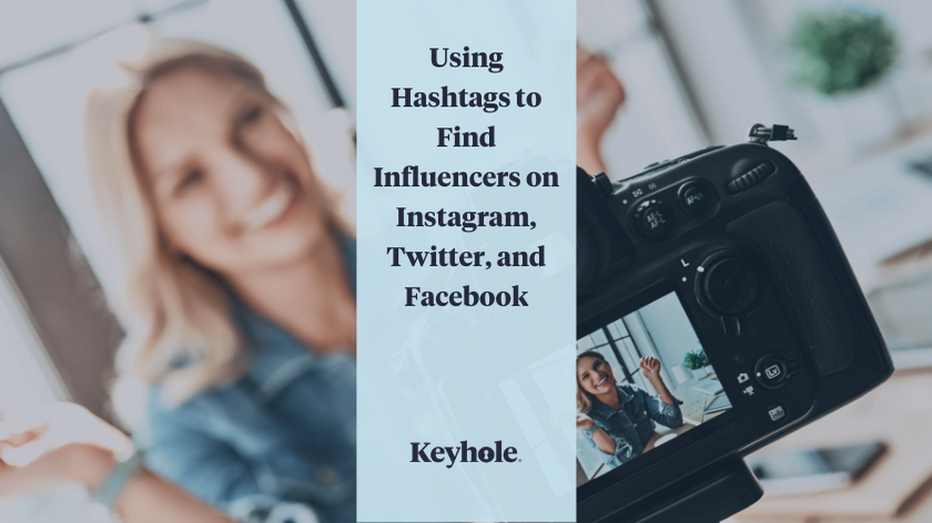 Using Hashtags to Find Influencers on Instagram, Twitter, and Facebook